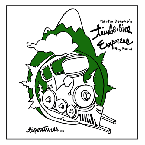 Departures - Martin Behnke's Timberline Express Big Band CD